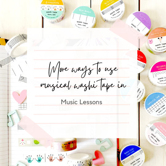 More Ways to Use Musical Washi Tape in Music Lessons