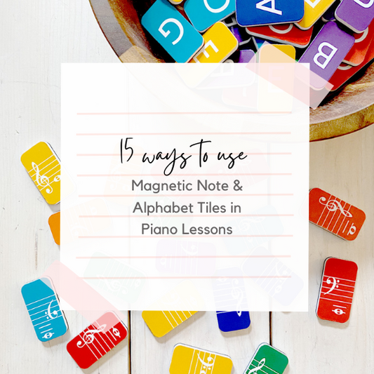 15 Ways to use Magnetic Note & Alphabet Tiles in Piano Lessons